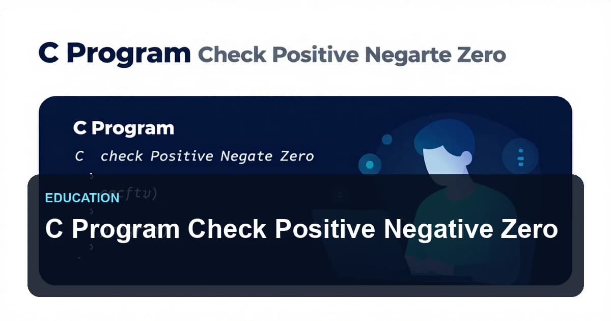 C Program Check Positive Negative Zero