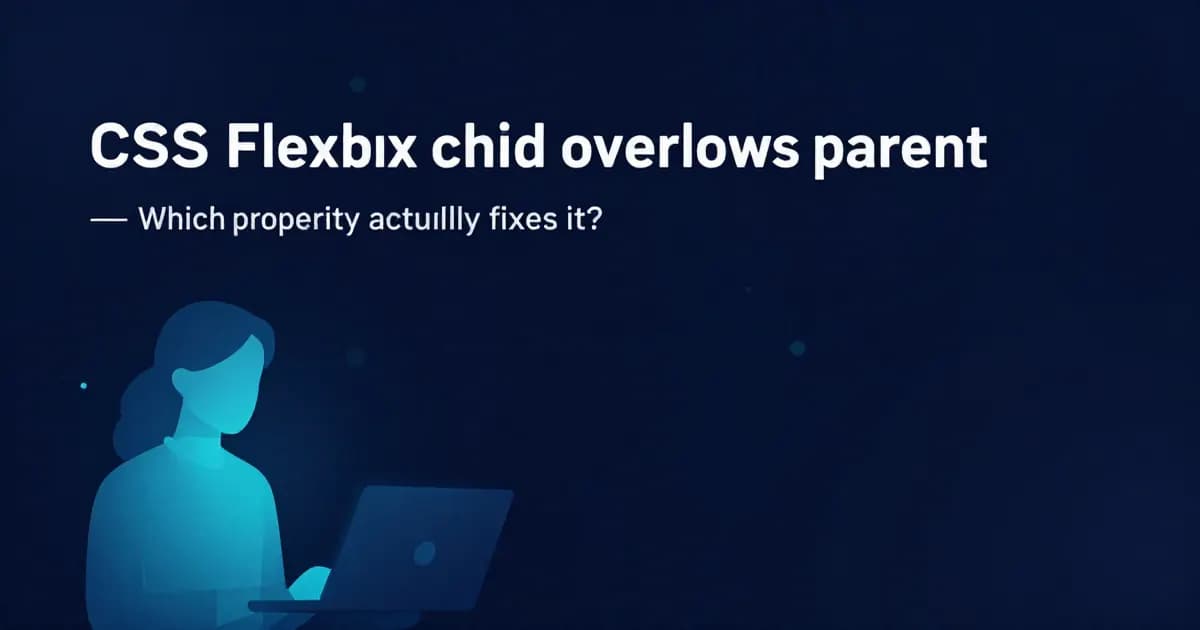 CSS Flexbox child overflows parent — which property actually fixes it?