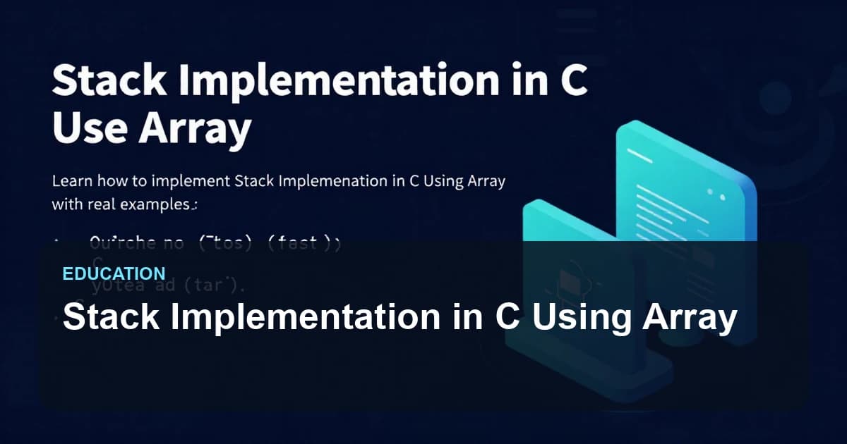 Stack Implementation in C Using Array
